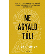 Nick Trenton - Ne agyald túl! egyéb könyv