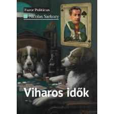 Nicolas Sarkozy - Viharos idők egyéb könyv