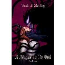Nicole A. Sterling A Prayer to No God – Nicole A Sterling (Puha kötésű) idegen nyelvű könyv