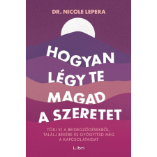 Nicole LePera - Hogyan légy te magad a szeretet egyéb könyv
