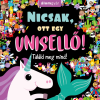 Nicsak, ott egy unisellő!