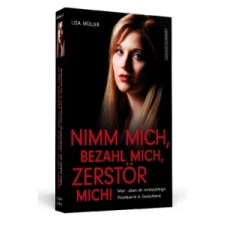  Nimm mich, bezahl mich, zerstör mich! – Lisa Müller idegen nyelvű könyv