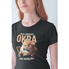  Nincs szükségem okra fekete póló egyedi ajándék