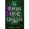 Nisha J. Tuli - Az Aurórakirály uralma - élfestett