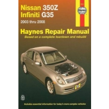  Nissan 350Z & Infiniti Automotive Repair Manual – John H Haynes idegen nyelvű könyv