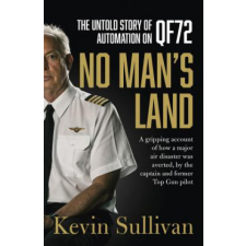  No Man's Land: the Untold Story of Automation and Qf72 – Kevin Sullivan idegen nyelvű könyv
