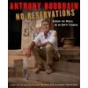  No Reservations – Anthony Bourdain