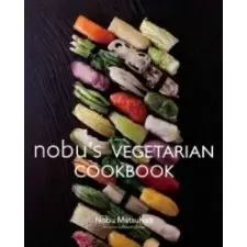  Nobu Vegetarian Cookbook – Nobu Matsuhisa idegen nyelvű könyv