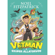 Noel Fitzpatrick - Vetman - A szuper állatorvos gyermek- és ifjúsági könyv