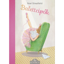 Noel Streatfield STREATFEILD, NOEL - BALETTCIPÕK - RÉGI KEDVENCEK gyermek- és ifjúsági könyv