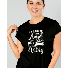  Női póló édesanyáknak -A világnak csak egy anya vagy.. - Fekete M