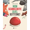 Nomos Edizioni Non schiacciate quel bottone! | Matilde Tacchini