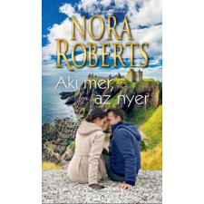 Nora Roberts - Aki mer, az nyer regény