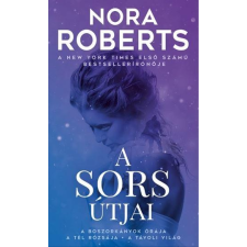 Nora Roberts ROBERTS, NORA - A SORS ÚTJAI - MÁSODIK, JAVÍTOTT KIADÁS irodalom