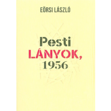 Noran Libro Kiadó Pesti lányok, 1956 történelem