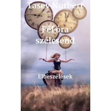 Norbert Tasev (magánkiadás) Fél óra szélcsend egyéb e-könyv