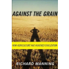 North Point Pr Against The Grain | Richard Manning