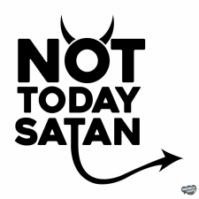  Not Today Satan Autómatrica matrica