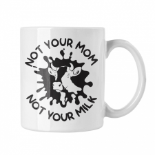 Not your mom not your milk - Fehér Bögre bögrék, csészék