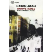  Nuove Isole - Guida vagabonda di Roma – Marco Lodoli idegen nyelvű könyv