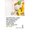  Nutrition and Metabolism in Sports, Exercise and Health – KANG