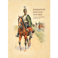  NYAKAS JÁNOS - SORSDÖNTÕ SZÁZ NAP 1849-BEN társadalom- és humántudomány