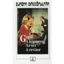 Nyikolaj Vasziljevics Gogol A KÖPÖNYEG - AZ ORR - A REVIZOR gyermek- és ifjúsági könyv