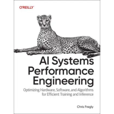O'Reilly Media AI Systems Performance Engineering (Kniha) idegen nyelvű könyv