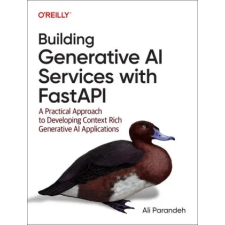 O'Reilly Media Building Generative AI Services with Fastapi idegen nyelvű könyv