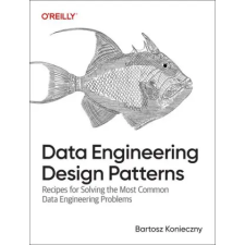 O'Reilly Media Data Engineering Design Patterns | KONIECZNY BARTOSZ egyéb könyv