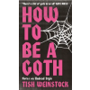 Octopus Publishing Group How to Be a Goth