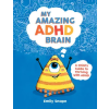 Octopus Publishing Group My Amazing ADHD Brain – Emily Snape