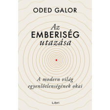 Oded Galor - Az emberiség utazása - A modern világ egyenlőtlenségének okai egyéb könyv