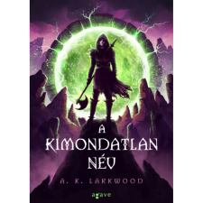 OEM A. K. Larkwood - A Kimondatlan Név egyéb könyv