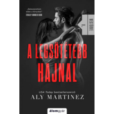 OEM Aly Martinez - A legsötétebb hajnal - Megtörve 1. szépirodalom
