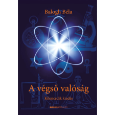 OEM Balogh Béla - A végső valóság (2017) (Bioenergetic Kiadó) egyéb könyv