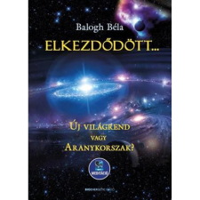 OEM Balogh Béla - Elkezdődött... - Új világrend vagy aranykorszak? - Letölthető mp3-meditációval ezoterika
