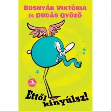 OEM Bosnyák Viktória - Dudás Győző - Ettől kinyúlsz! gyermek- és ifjúsági könyv