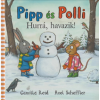 OEM Camilla Reid - Axel Scheffler - Pipp és Polli - Hurrá havazik!