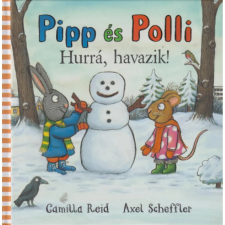 OEM Camilla Reid - Axel Scheffler - Pipp és Polli - Hurrá havazik! egyéb könyv