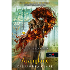 OEM Cassandra Clare - Aranylánc - Az utolsó órák 1. - puha kötés egyéb könyv
