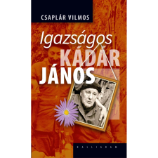 OEM Csaplár Vilmos - Igazságos Kádár János történelem