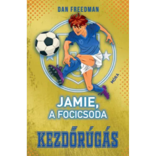OEM Dan Freedman - Jamie a focicsoda 1. - Kezdőrúgás egyéb könyv