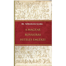 OEM Dr. Sebestyén Gyula - A magyar rovásírás hiteles emlékei történelem