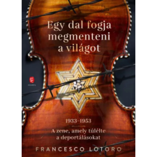 OEM Francesco Lotoro - Egy dal fogja megmenteni a világot - 1933-1953 egyéb könyv