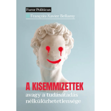 OEM François-Xavier Bellamy - A kisemmizettek egyéb könyv