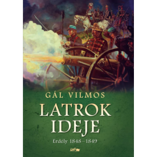 OEM Gál Vilmos - Latrok ideje - Erdély 1848-1849 egyéb könyv