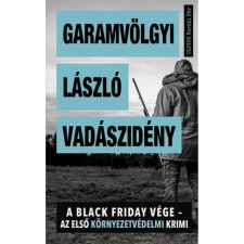 OEM Garamvölgyi László - Vadászidény - A Black Friday vége - az első környezetvédelmi krimi egyéb könyv