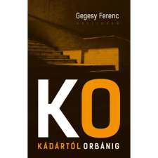OEM Gegesy Ferenc - Kádártól Orbánig egyéb könyv