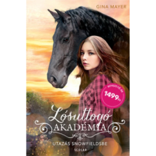 OEM Gina Mayer - Utazás Snowfieldsbe - Lósuttógó Akadémia 1. egyéb könyv